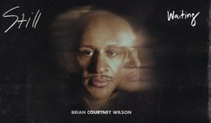 Brian Courtney Wilson - Waiting (Audio)