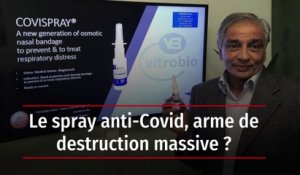 Le spray anti-Covid, arme de destruction massive ?