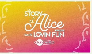 La Story d'Alice dans Lovin'Fun - L'intégrale du 26 octobre