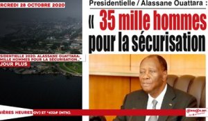 Le titrologue du mercredi 28 Octobre 2020/ Présidentielle 2020, Alassane ouattara: "35 mille hommes pour la sécurisation..."