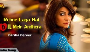 Rehne Laga Hai Dil Mein Andhera | Fariha Pervez | Gaane Shaane