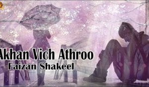 Akhan Vich Athroo | Faizan Shakeel | Song | Gaane Shaane