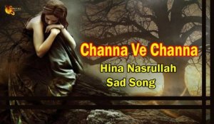 Channa Ve Channa | Hina Nasrullah | Sad Punjabi Song | Gaane Shaane