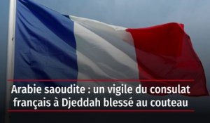 Arabie saoudite : un vigile du consulat français à Djeddah blessé au couteau