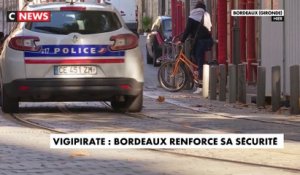 Plan vigipirate : la ville de Bordeaux renforce sa sécurité