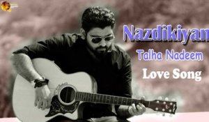 Nazdikiyan | Talha Nadeem | Love Song | Gaane Shaane