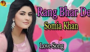 Rang Bhar De | Audio-Visual | Superhit | Somia Khan
