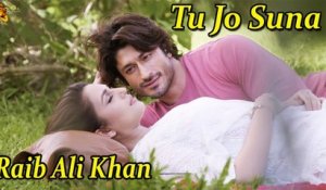 Tu Jo Suna | Raib Ali Khan | Romantic Song