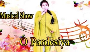 O Pardesiya Bhool Na Jana | | Musical Show | Sad | HD Video Song