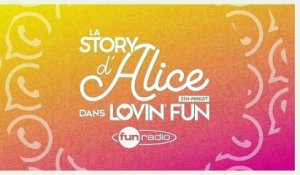 La Story d'Alice dans Lovin'Fun - L'intégrale du 5 novembre
