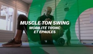 Muscle ton swing : mobilité tronc et épaules