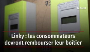 Linky : les consommateurs devront rembourser leur boîtier