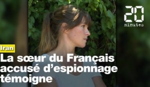 Français accusé d'espionnage en Iran: Sa sœur «terrorisée» à l'idée qu'il se fasse juger