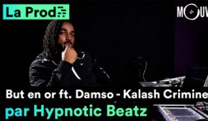 KALASH CRIMINEL feat DAMSO - "But en Or" : comment Hypnotic Beatz a composé le hit