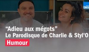 HUMOUR - Adieu aux mégots, le Parodisque de Charlie & Styl'O