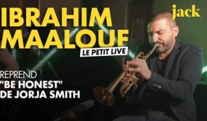Le Petit Live : Ibrahim Maalouf reprend "Be Honest" de Jorja Smith
