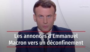 Covid-19 : les annonces d'Emmanuel Macron vers un déconfinement