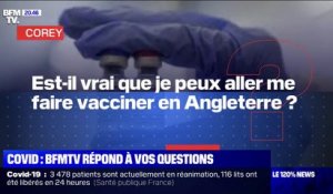 Puis-je aller me faire vacciner en Angleterre ? - BFMTV répond à vos questions