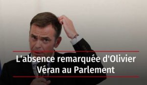 L'absence remarquée d'Olivier Véran au Parlement
