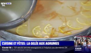 Cuisine et fêtes - Comment préparer une gelée aux agrumes ?