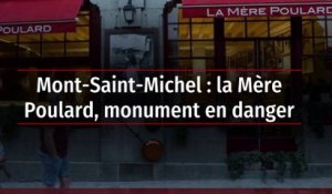 Mont-Saint-Michel : la Mère Poulard, monument en danger