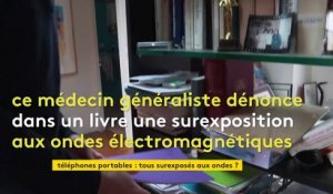 Dans un livre, un médecin dénonce les dangers des ondes émises par nos portables