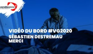 Vidéo du bord - Sébastien DESTREMAU | MERCI - 06.01