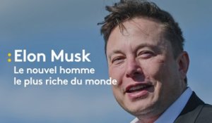 Elon Musk, le nouvel homme le plus riche du monde
