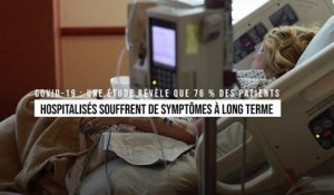 Covid-19 : Une étude révèle que 76 % des patients hospitalisés souffrent de symptômes à long terme