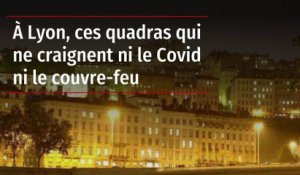 À Lyon, ces quadras qui ne craignent ni le Covid ni le couvre-feu