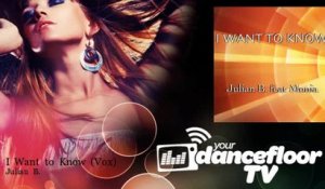Julian B. - I Want to Know - Vox - feat. Monia
