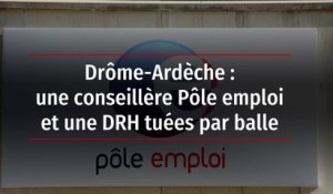 Drôme-Ardèche : une conseillère Pôle emploi et une DRH tuées par balle