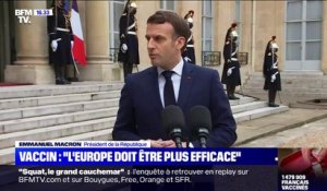 Emmanuel Macron: "Je pense que nous, Européens, devons aussi avoir encore plus d'efficacité" sur la vaccination
