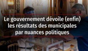 Le gouvernement dévoile (enfin) les résultats des municipales par nuances politiques