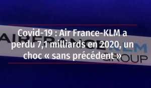 Covid-19 : Air France-KLM a perdu 7,1 milliards en 2020, un choc « sans précédent »