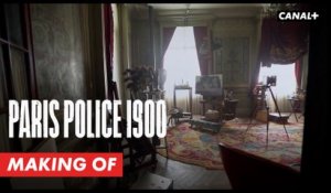 PARIS POLICE 1900 : Making-of - Les décors