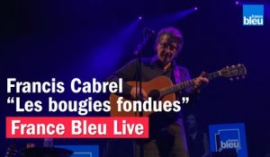 Francis Cabrel "Les bougies fondues" - France Bleu Live