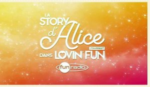La Story d'Alice dans Lovin'Fun - L'intégrale du 25 mars