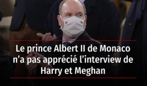 Le prince Albert II de Monaco n’a pas apprécié l’interview de Harry et Meghan