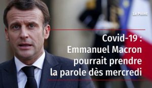 Covid-19 : Emmanuel Macron pourrait prendre la parole dès mercredi
