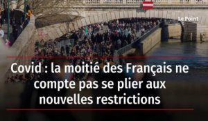 Covid : la moitié des Français ne compte pas se plier aux nouvelles restrictions
