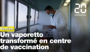 Coronavirus : Un vaporetto transformé en centre de vaccination à Venise