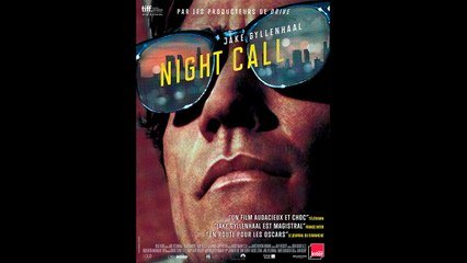 Night Call - film 2014 - AlloCiné