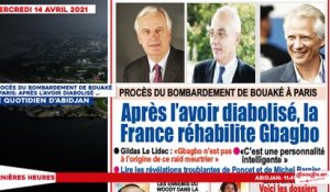 Le titrologue du Mercredi 14 Avril 2021/ Procès du bombardement de Bouaké à Paris: Après l'avoir diabolisé, la france réhabilite Gbagbo