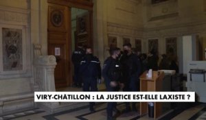 Viry-Châtillon : la justice est-elle laxiste ?