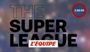 La Super Ligue expliquée en deux minutes - Foot - Super Ligue