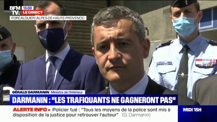 Gérald Darmanin: "Les trafiquants ne gagneront pas"