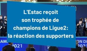 L'Estac reçoit son trophée de champions de Ligue 2 : la réaction des supporters