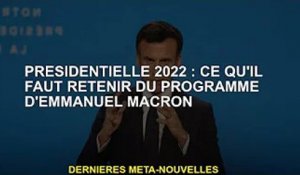 Président 2022 : Ce qu'il faut retenir du plan d'Emmanuel Macron