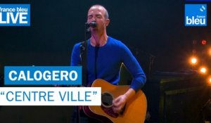 Calogero "Centre ville" - France Bleu Live